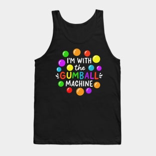 I'm With The Gumball Machine Tank Top